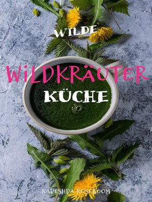 cover image of Wilde Wildkräuterküche